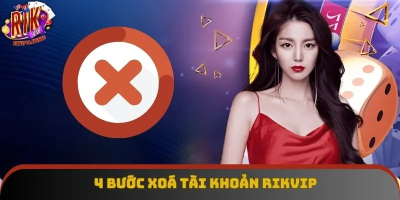 4 bước xoá tài khoản Rikvip