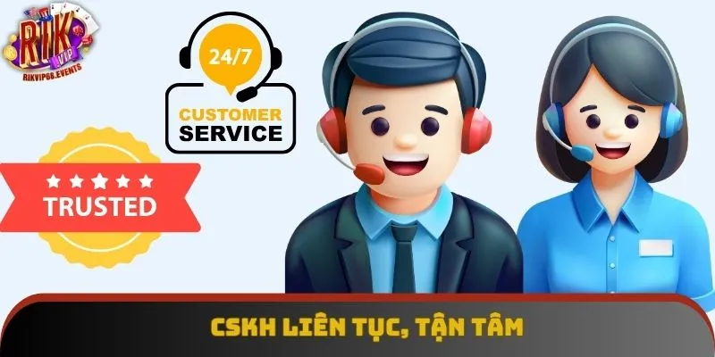 CSKH liên tục, tận tâm