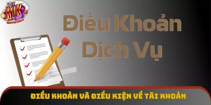 Điều khoản quy định về tài khoản Rikvip