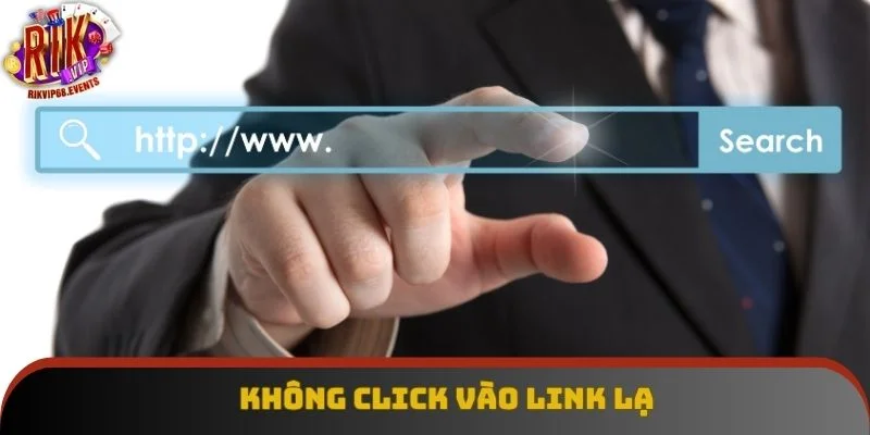 Không click vào link lạ Không click vào link lạ